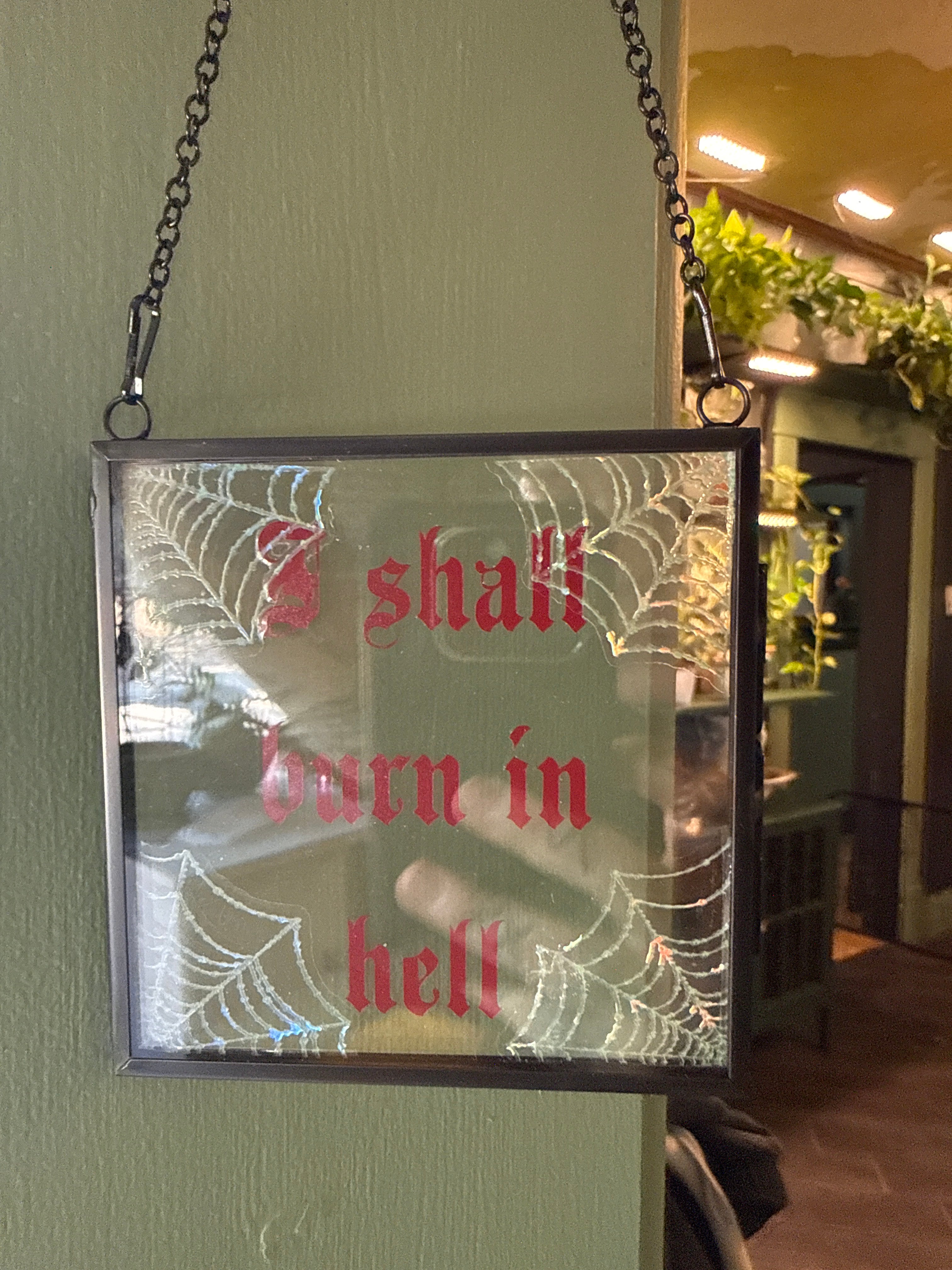 “I Shall Burn In Hell” Wall Decor