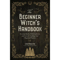Beginner Witch's Handbook: Spells, Traditions & Lore